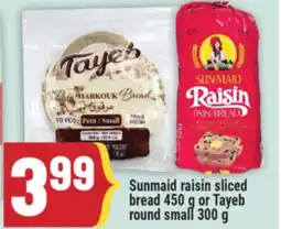 Marché Adonis Sunmaid raisin sliced bread 450 g or Tayeb round small 300 g offer