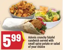 Marché Adonis Adonis crunchy falafel sandwich served with small spicy potato or salad of your choice offer