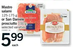 Fortinos MASTRO SALAMI, 125-175 G OR SAN DANIELE PROSCIUTTO, 100 G offer