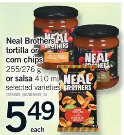 Fortinos NEAL BROTHERS TORTILLA OR CORN CHIPS OR SALSA, 255/276 G OR SALSA offer