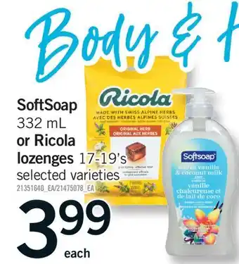 Fortinos SOFTSOAP, 332 ML OR RICOLA LOZENGES, 17-19'S offer