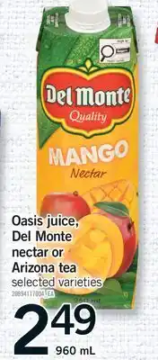 Fortinos OASIS JUICE, DEL MONTE NECTAR OR ARIZONA TEA offer