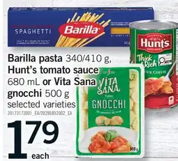 Fortinos BARILLA PASTA, 340/410 G, HUNT'S TOMATO SAUCE, 680 ML OR VITA SANA GNOCCHI, 500 G offer