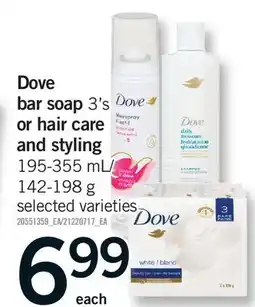 Fortinos DOVE BAR SOAP, 3'S OR HAIR CARE AND STYLING, 195-355 ML/ 142-198 G offer