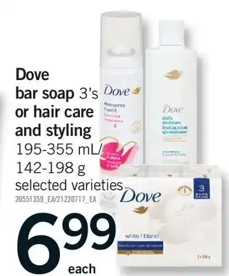 Fortinos DOVE BAR SOAP, 3'S OR HAIR CARE AND STYLING, 195-355 ML/ 142-198 G offer