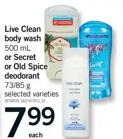 Fortinos LIVE CLEAN BODY WASH, 500 ML OR SECRET OR OLD SPICE DEODORANT, 73/85 G offer