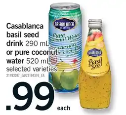 Fortinos CASABLANCA BASIL SEED DRINK, 290 ML OR PURE COCONUT WATER, 520 ML offer