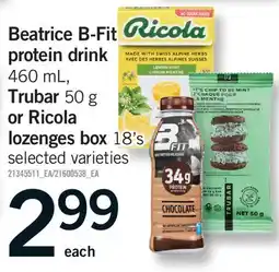 Fortinos BEATRICE B-FIT PROTEIN DRINK 460 ML, TRUBAR 50 G OR RICOLA LOZENGES BOX 18'S offer