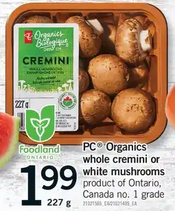 Fortinos PC ORGANICS WHOLE CREMINI OR WHITE MUSHROOMS offer