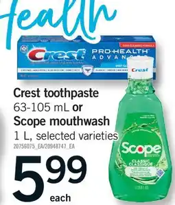 Fortinos CREST TOOTHPASTE, 63-105 ML OR SCOPE MOUTHWASH, 1 L offer