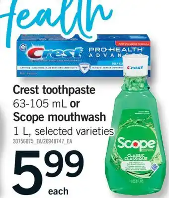 Fortinos CREST TOOTHPASTE, 63-105 ML OR SCOPE MOUTHWASH, 1 L offer