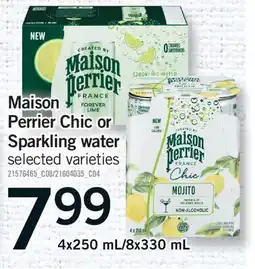 Fortinos MAISON PERRIER CHIC OR SPARKLING WATER, 4X250 ML/8X330 ML offer