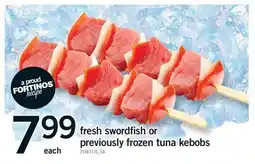 Fortinos FRESH SWORDFISH OR PREVIOUSLY FROZEN TUNA KEBOBS offer