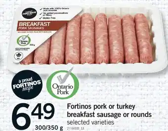 Fortinos FORTINOS PORK OR TURKEY BREAKFAST SAUSAGE OR ROUNDS, 300/350 G offer