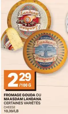 L'Intermarché FROMAGE OU LANDANA | CHEESE, 10,39/LB offer