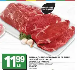 L'Intermarché BIFTECK OU RÔTI DE FAUX-FILET DE BŒUF DÉSOSSÉ D'AUSTRALIE* | BEEF RIBEYE STEAK OR ROAST offer