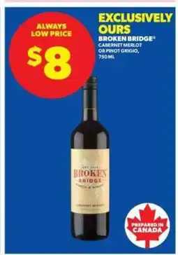 Real Canadian Liquorstore Broken Bridge Cabernet Merlot or Pinot Grigio offer