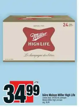 Super C BIÈRE MOLSON MILLER HIGH LIFE offer