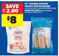 Real Canadian Superstore PC Cooked or Raw Pacific White Shrimp or Basa Fillets offer