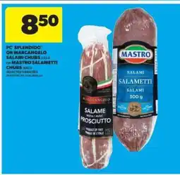 Real Canadian Superstore PC 'Splendido' or Marcangelo Salami Chubs / Mastro Salametti Chubs offer