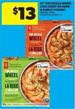 Real Canadian Superstore Pc the sizzle wheel chili crisp or herb & garlic shrimp frozen offer