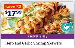 M & M Food Market Herb and Garlic Shrimp Skewers offer