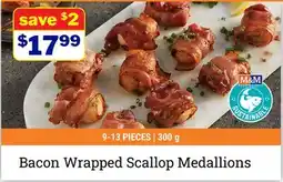 M & M Food Market Bacon Wrapped Scallop Medallions offer