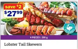 M & M Food Market Lobster Tail Skewers offer