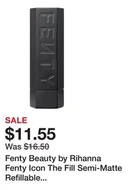 Sephora Fenty Beauty by Rihanna Fenty Icon The Fill Semi-Matte Refillable Lipstick offer