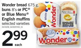 Wonder bread , buns 8's or PC or Blue Menu English muffins