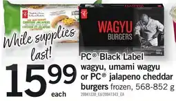 Loblaws PC Black Label wagyu, umami wagyu or jalapeno cheddar burgers offer