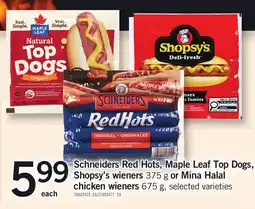 Loblaws Schneiders Red Hots, Maple Leaf Top Dogs, Shopsy's wieners or Mina Halal chicken wieners offer