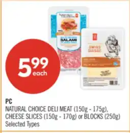 Shoppers Drug Mart PC NATURAL CHOICE DELI MEAT (150g - 175g), CHEESE SLICES (150g - 170g) or BLOCKS (250g) offer