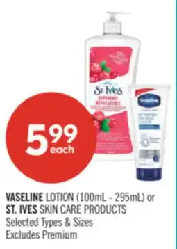 Shoppers Drug Mart VASELINE LOTION (100mL - 295mL) or ST. IVES SKIN CARE PRODUCTS offer
