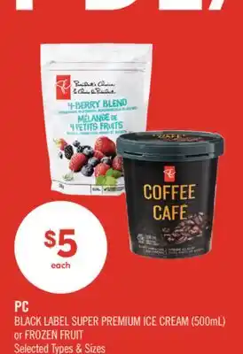 Shoppers Drug Mart PC BLACK LABEL SUPER PREMIUM ICE CREAM (500mL) or FROZEN FRUIT offer