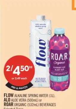 Shoppers Drug Mart FLOW ALKALINE SPRING WATER (1L), ALO ALOE VERA (500mL) or ROAR ORGANIC (532mL) BEVERAGES offer