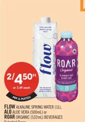 Shoppers Drug Mart FLOW ALKALINE SPRING WATER (1L), ALO ALOE VERA (500mL) or ROAR ORGANIC (532mL) BEVERAGES offer