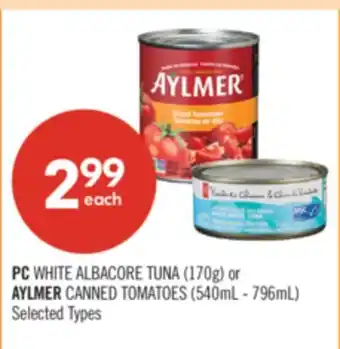 Shoppers Drug Mart PC WHITE ALBACORE TUNA (170g) or AYLMER CANNED TOMATOES (540mL - 796mL) offer