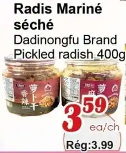 Marche C&T Dadinongfu Brand Pickled radish offer