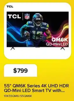Leon's TCL 55" QM6K Series 4K UHD HDR QD-Mini LED Smart TV offer