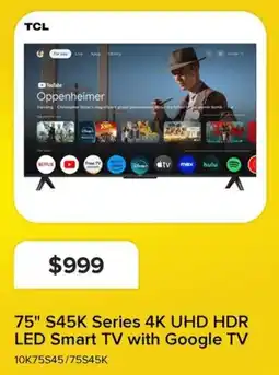 Leon's TCL 75" S45K Series 4K UHD HDR LED Smart TV with Google TV offer