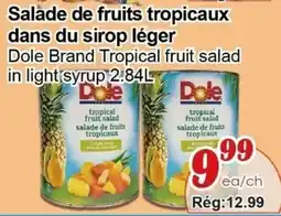 Marche C&T Dole Brand Tropical fruit salad in light syrup 2.84LDole Brand Tropical fruit salad in light syrup offer