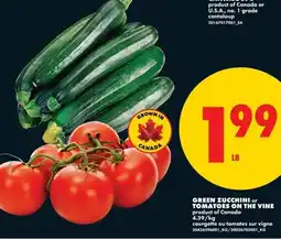 No Frills Green zucchini or tomatoes on the vine offer