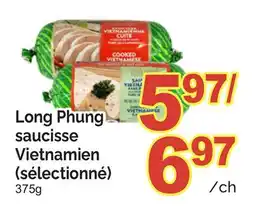 T&T Supermarket LONG PHUNG SAUCISSE VIETNAMIEN (SÉLECTIONNÉ) offer