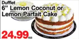 Greco's Fresh Market Dufflet 6" Lemon Coconut or Lemon Parfait Cake offer