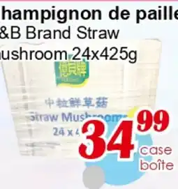 Marche C&T Shiitake & B Brand Straw Mushroom offer