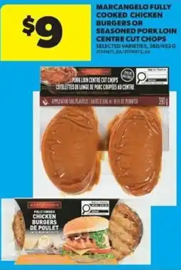 Real Canadian Superstore Marcangelo fully cooked chicken burgers or seasoned pork loin centre cut chops offer