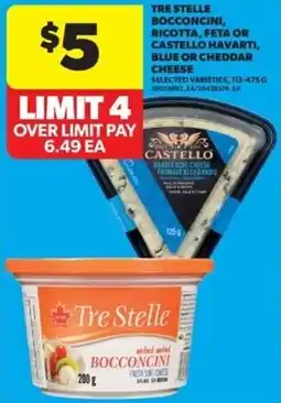 Real Canadian Superstore Tre stelle bocconcini, ricotta, feta or castello havarti, blue or cheddar cheese offer