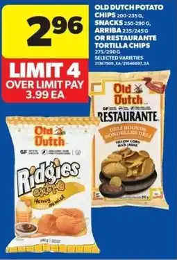 Real Canadian Superstore Old dutch potato chips, snacks, arriba or restaurante tortilla chips offer