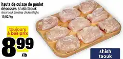 Super C hauts de cuisse de poulet désossés shish taouk offer